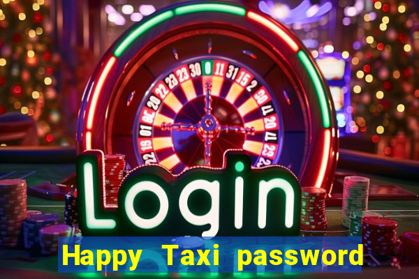 Happy Taxi password road 96 road 96 happy taxi security