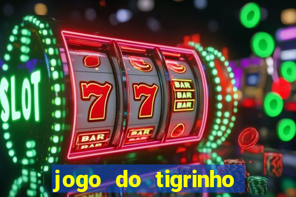 jogo do tigrinho bet vip