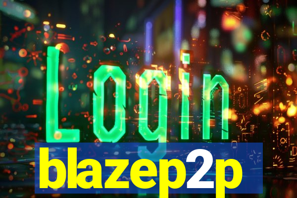 blazep2p