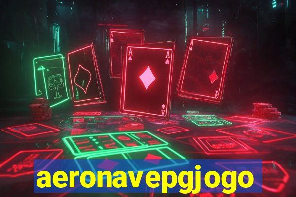 aeronavepgjogo