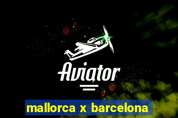 mallorca x barcelona