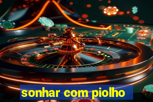 sonhar com piolho