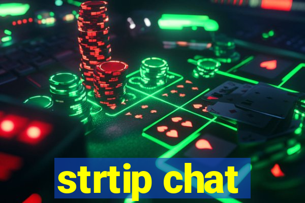 strtip chat