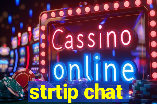 strtip chat