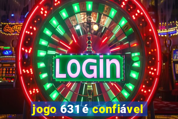 jogo 631 é confiável