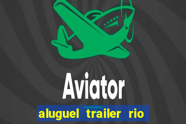 aluguel trailer rio grande do sul