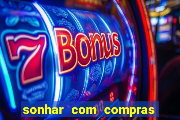 sonhar com compras no mercado