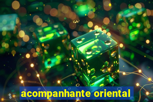 acompanhante oriental