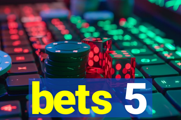 bets 5