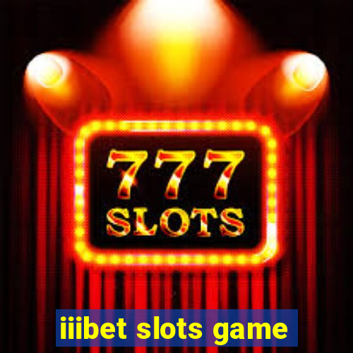 iiibet slots game