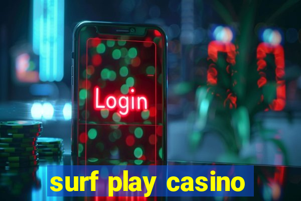 surf play casino