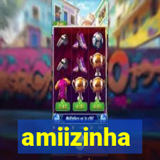 amiizinha