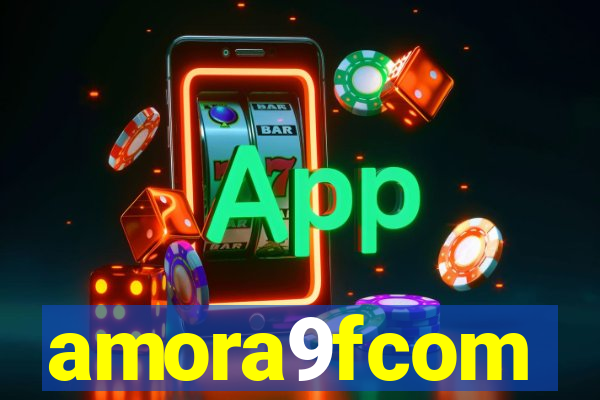 amora9fcom