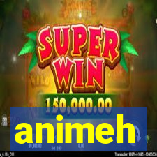 animeh