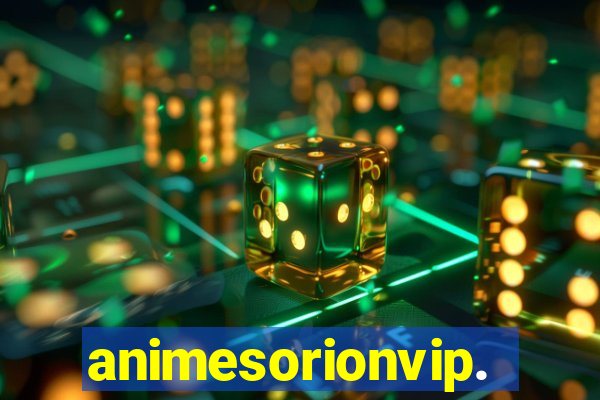 animesorionvip.net