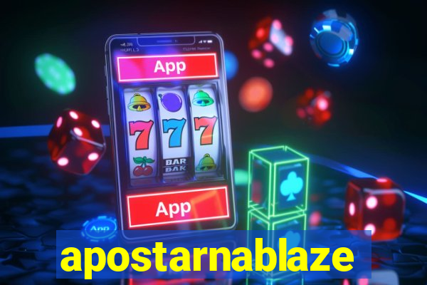 apostarnablaze