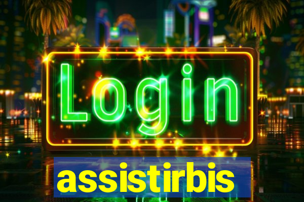 assistirbis