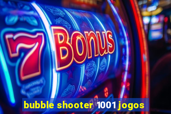 bubble shooter 1001 jogos