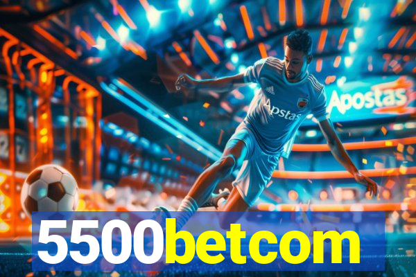 5500betcom