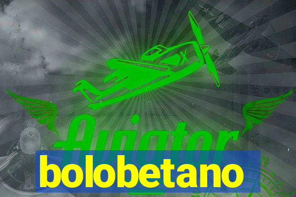 bolobetano