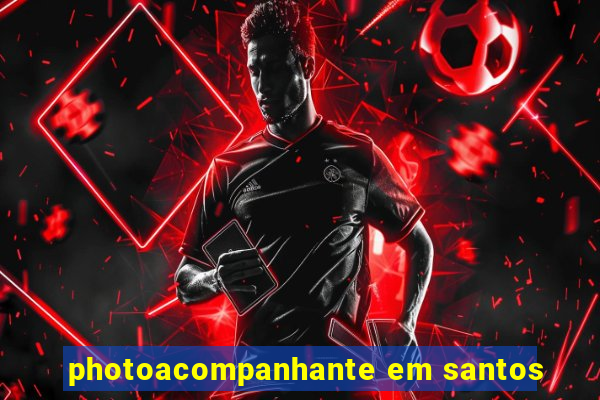 photoacompanhante em santos