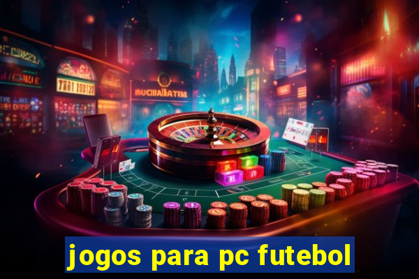 jogos para pc futebol