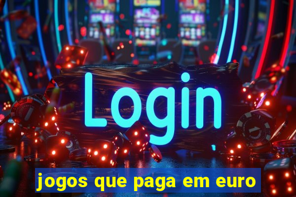 jogos que paga em euro