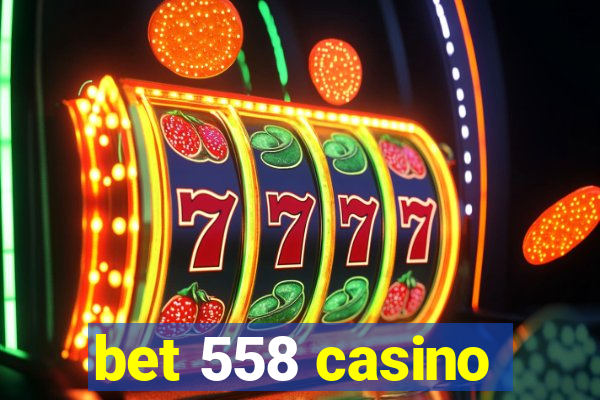 bet 558 casino