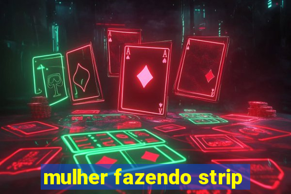 mulher fazendo strip