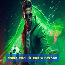 como excluir conta bet365