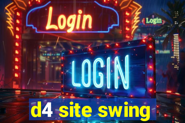 d4 site swing