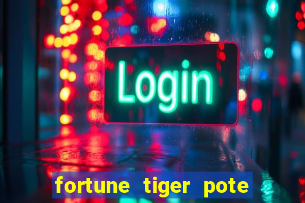 fortune tiger pote de ouro