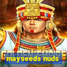 mayseeds nuds