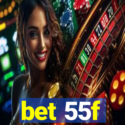 bet 55f