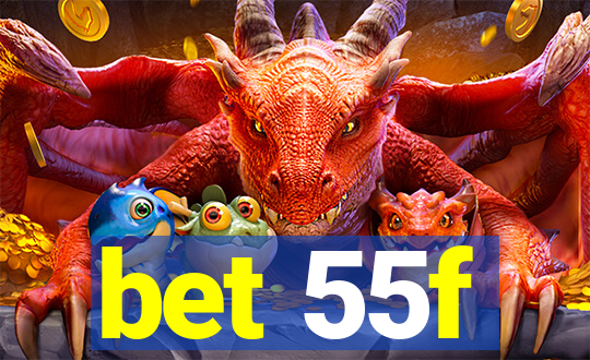 bet 55f