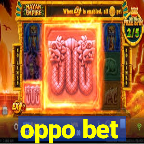 oppo bet