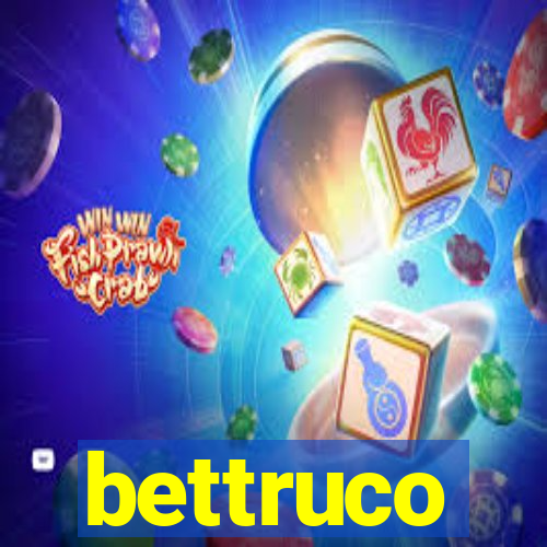 bettruco