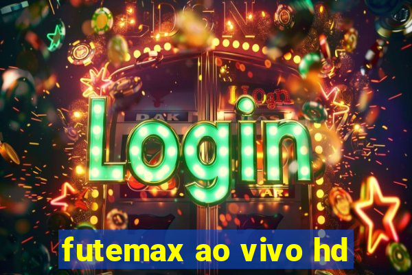 futemax ao vivo hd