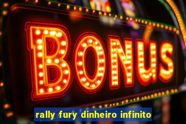 rally fury dinheiro infinito