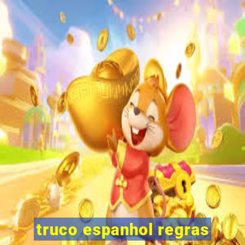 truco espanhol regras