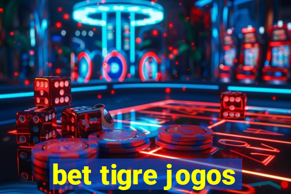 bet tigre jogos