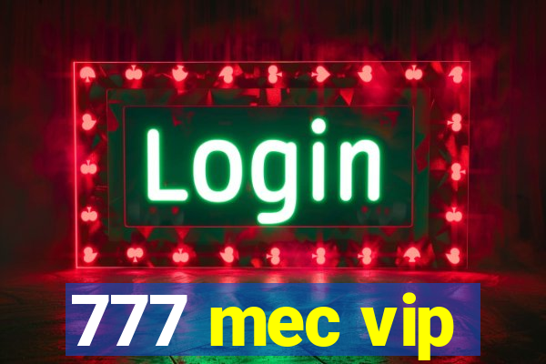 777 mec vip