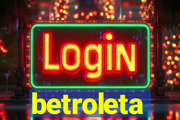 betroleta