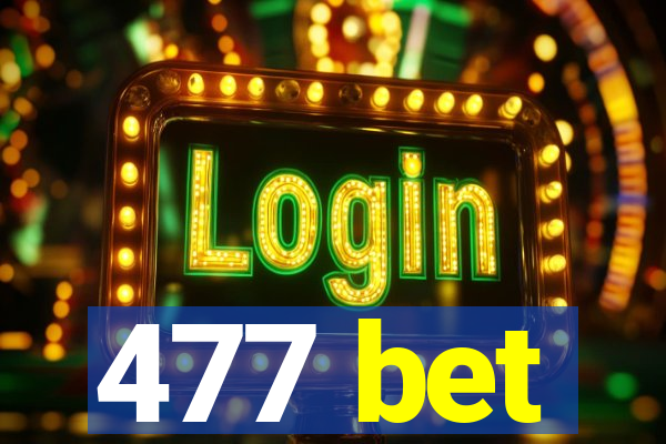 477 bet