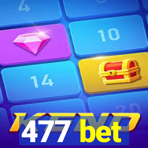 477 bet