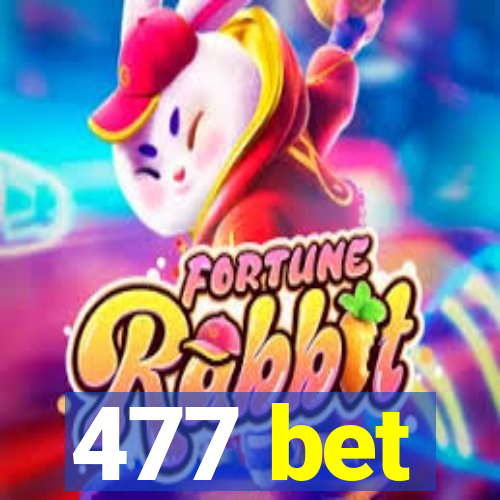 477 bet