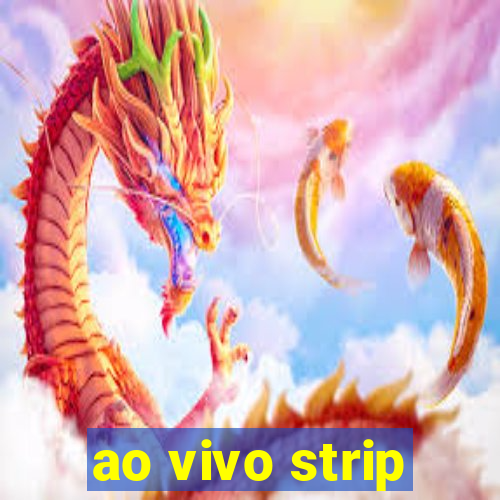 ao vivo strip