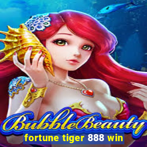 fortune tiger 888 win