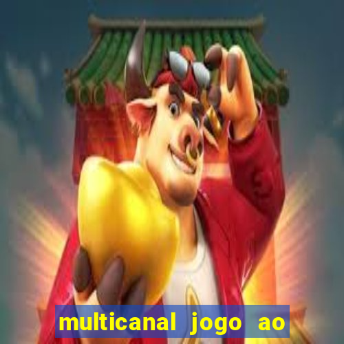 multicanal jogo ao vivo fans