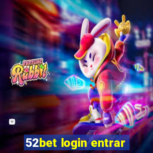 52bet login entrar